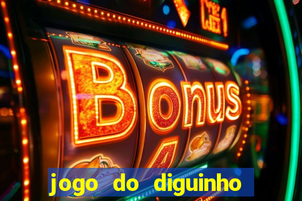 jogo do diguinho para ganhar dinheiro