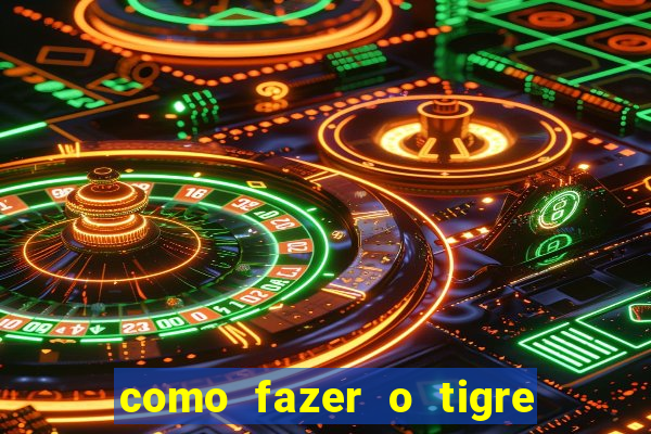 como fazer o tigre soltar a carta no fortune tiger