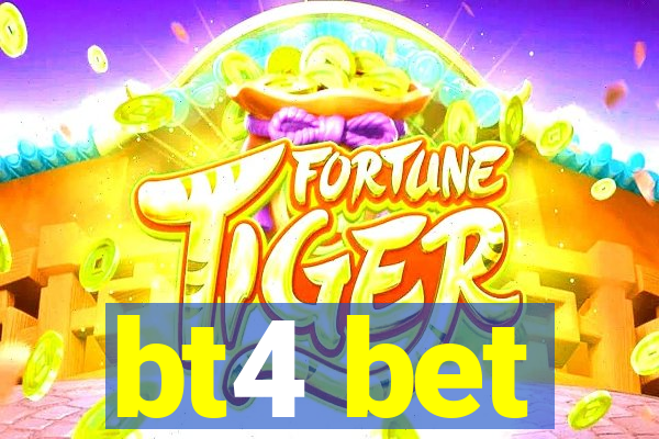 bt4 bet