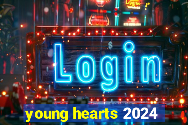 young hearts 2024