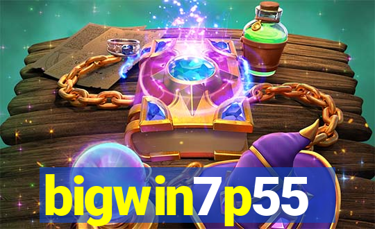 bigwin7p55