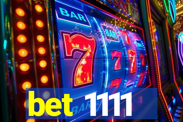 bet 1111