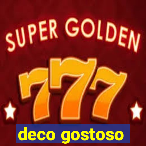 deco gostoso