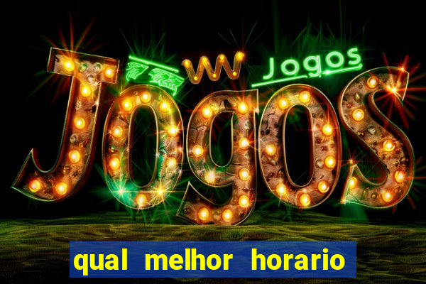 qual melhor horario para jogar pixbet