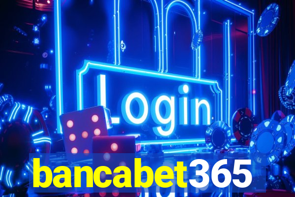 bancabet365