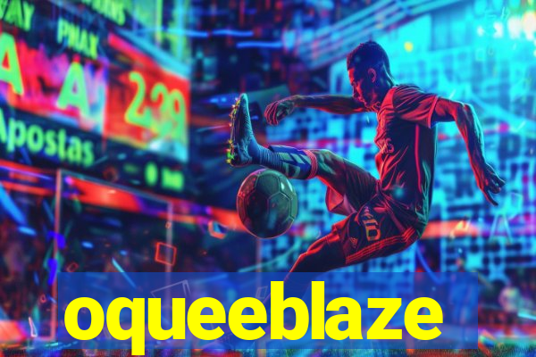 oqueeblaze