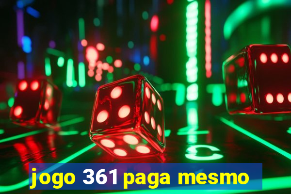 jogo 361 paga mesmo