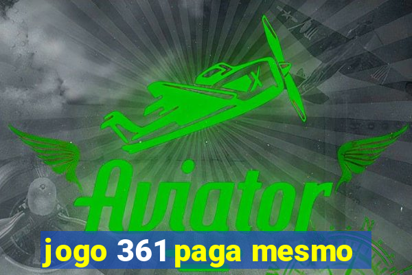 jogo 361 paga mesmo