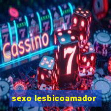 sexo lesbicoamador