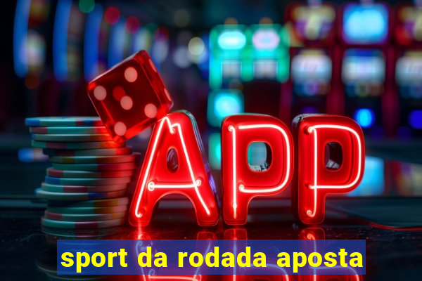 sport da rodada aposta