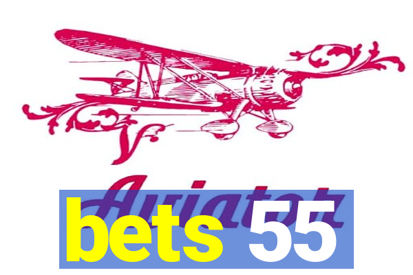 bets 55