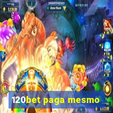 120bet paga mesmo