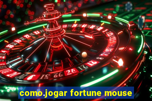 como.jogar fortune mouse