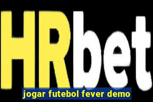 jogar futebol fever demo