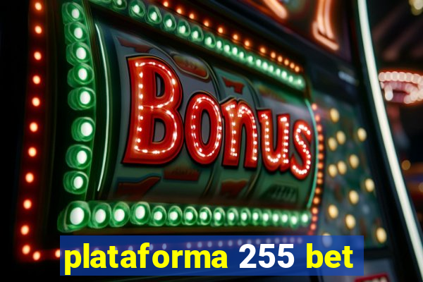 plataforma 255 bet