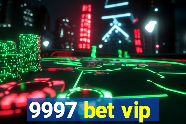 9997 bet vip