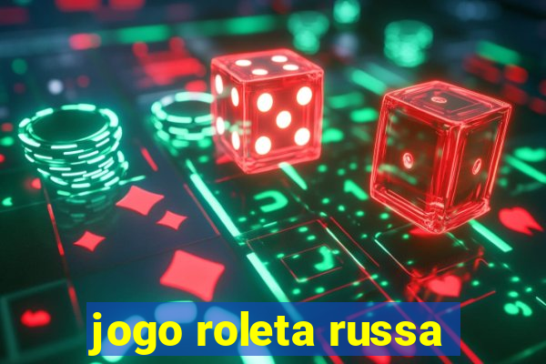 jogo roleta russa