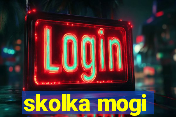 skolka mogi