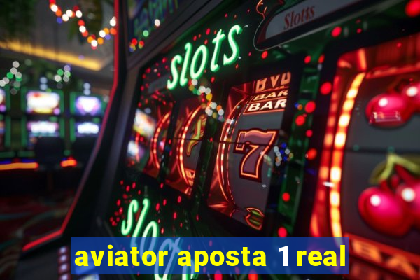 aviator aposta 1 real