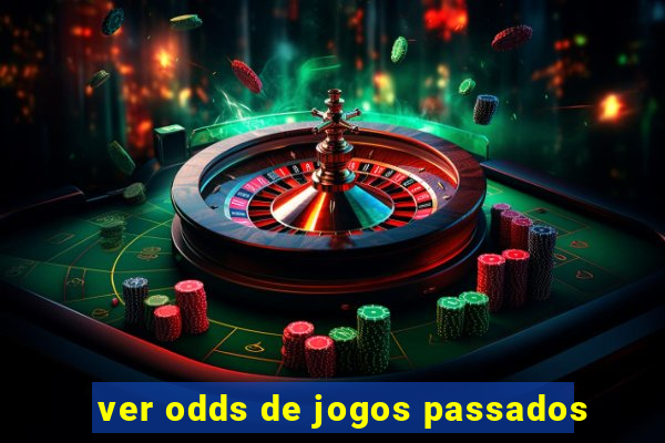 ver odds de jogos passados