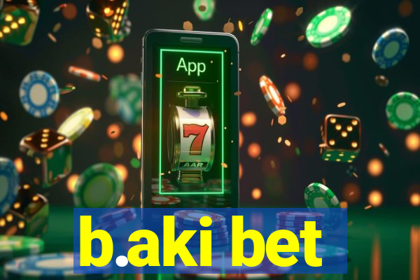 b.aki bet