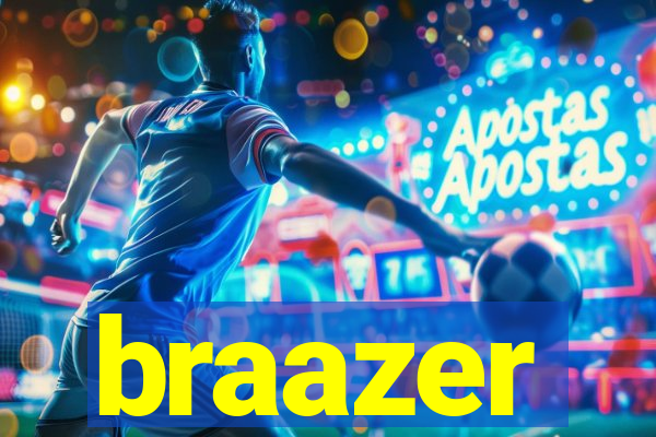 braazer