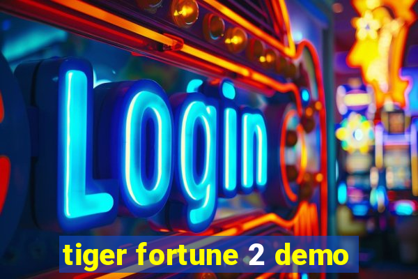 tiger fortune 2 demo