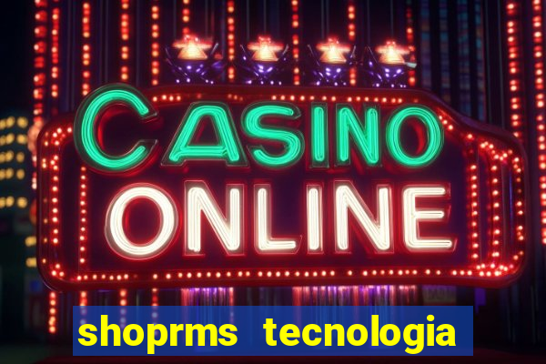 shoprms tecnologia e servicos ltda jogos online