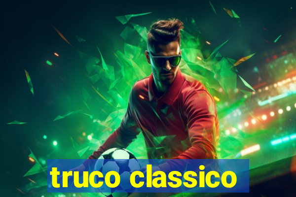 truco classico