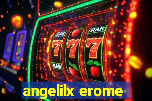 angelilx erome