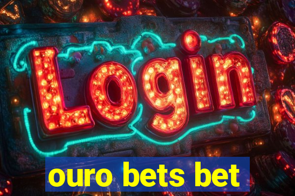 ouro bets bet