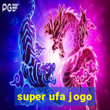 super ufa jogo