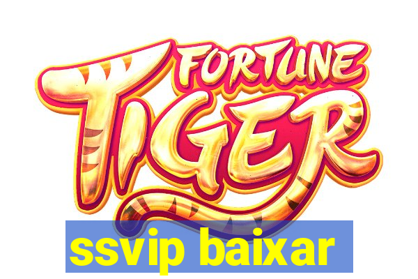 ssvip baixar