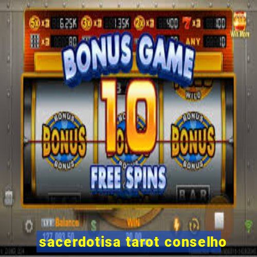 sacerdotisa tarot conselho