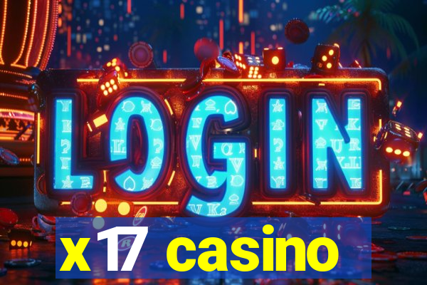 x17 casino