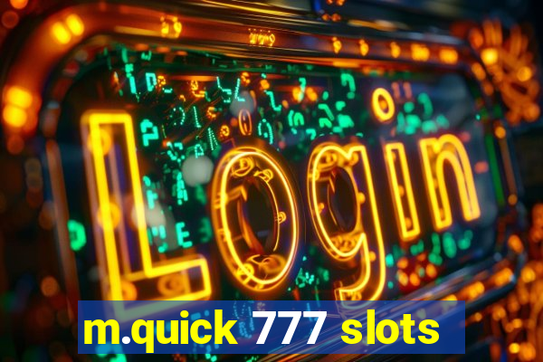 m.quick 777 slots