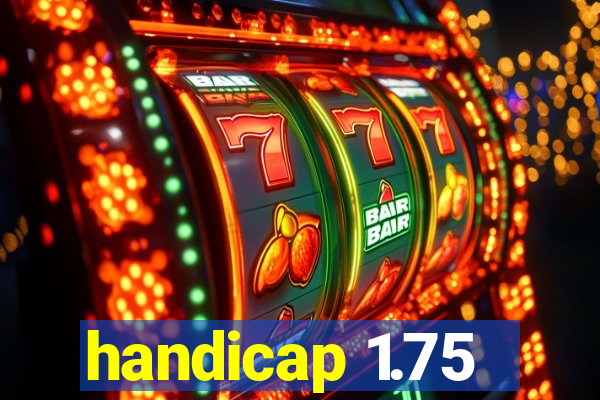 handicap 1.75