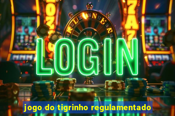 jogo do tigrinho regulamentado