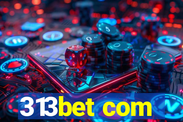 313bet com