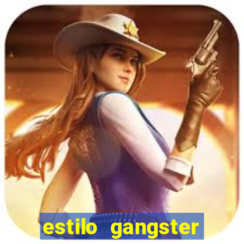 estilo gangster shopping popular