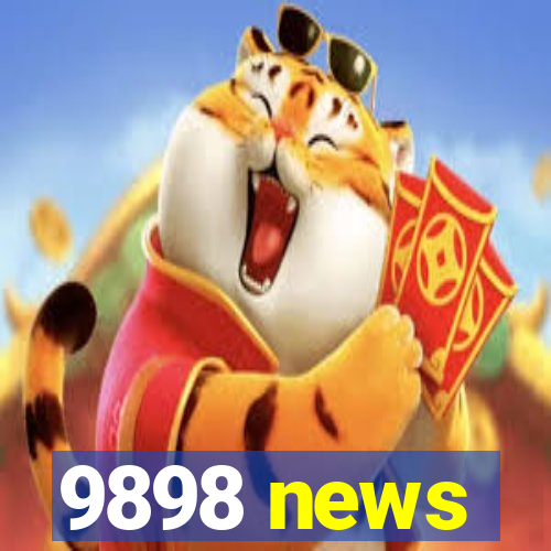 9898 news