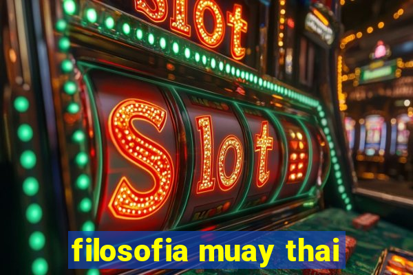 filosofia muay thai