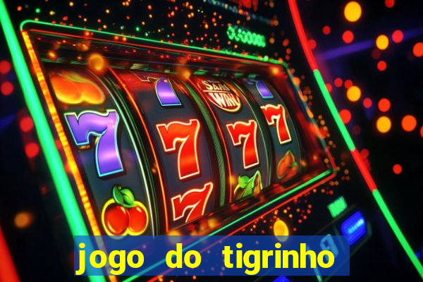 jogo do tigrinho fortune tiger demo