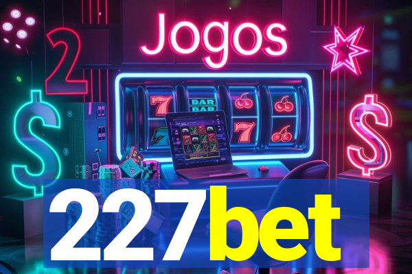 227bet