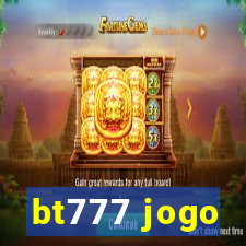 bt777 jogo