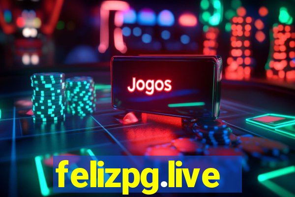 felizpg.live