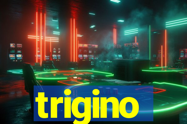 trigino