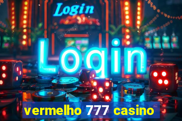 vermelho 777 casino