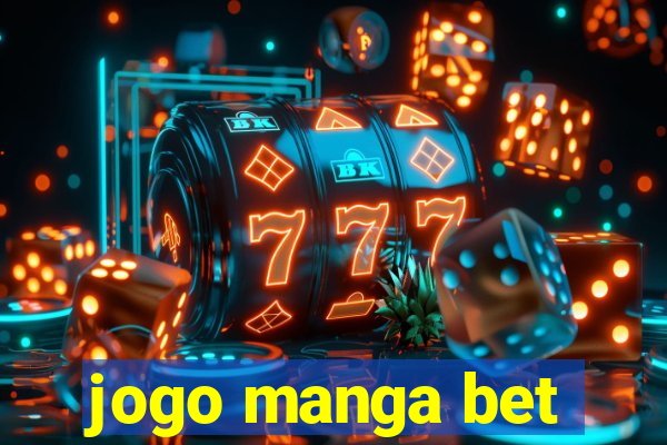 jogo manga bet