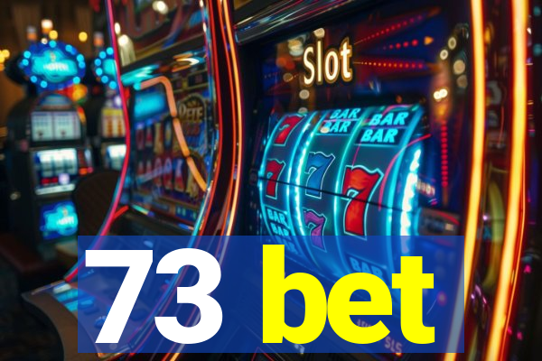 73 bet